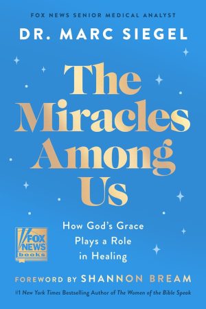 The Miracles Among Us: How God's Grace Plays a Role in Healing